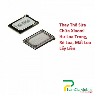 Thay Thế Sửa Chữa Xiaomi Redmi 2S Hư Loa Trong, Rè Loa, Mất Loa Lấy Liền
